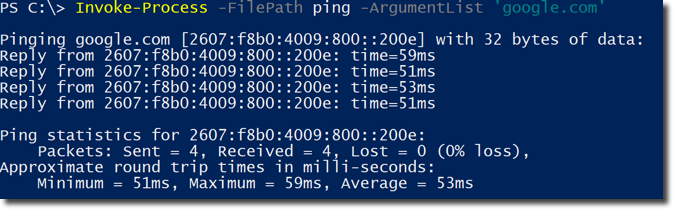 Invoke-Process -FilePath ping -ArgumentList 'google.com'