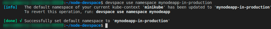 Instructing DevSpace to create and use the namespace (mynodeapp-in-production)