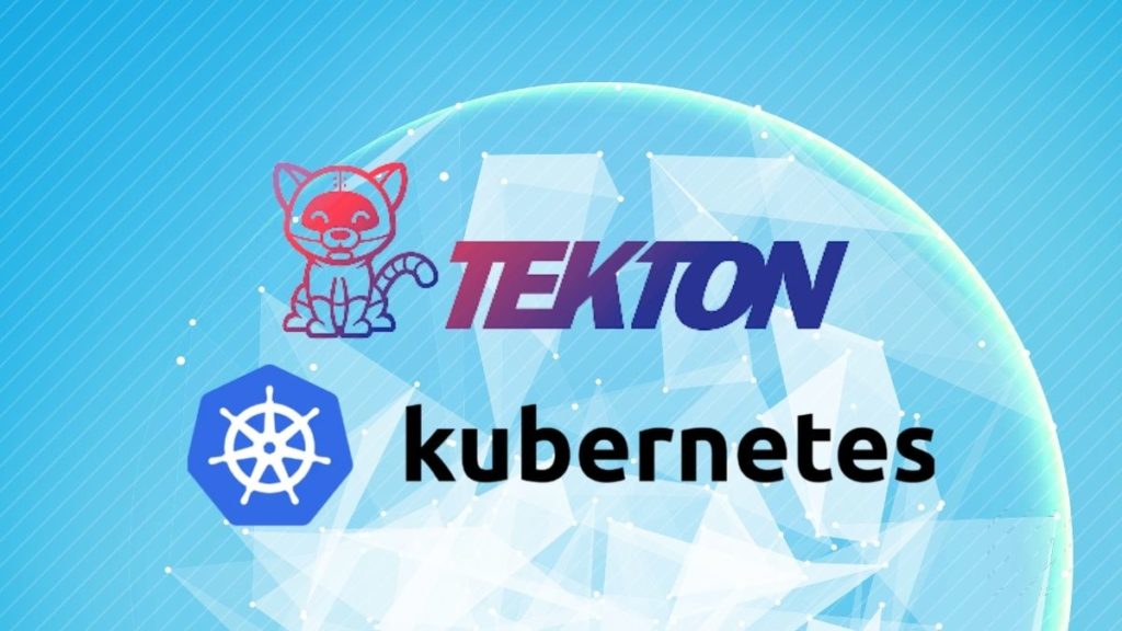 Using Tekton Kubernetes Framework in Building CI/CD