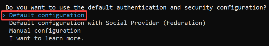 Selecting the default authentication and security configuration